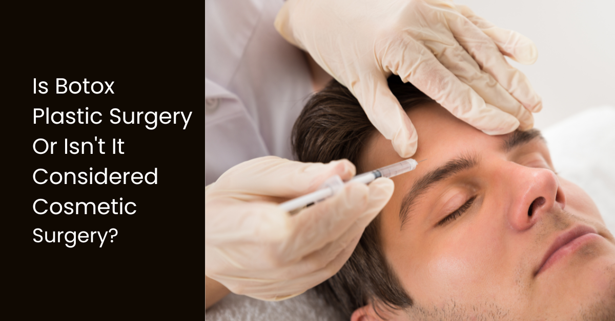 Is Botox Plastic Surgery